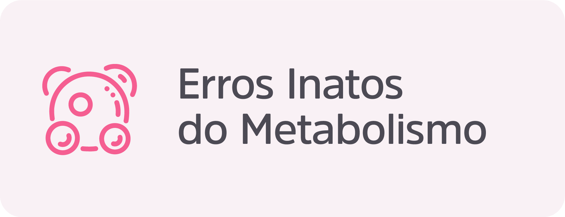 Erros Inatos do Metabolismo